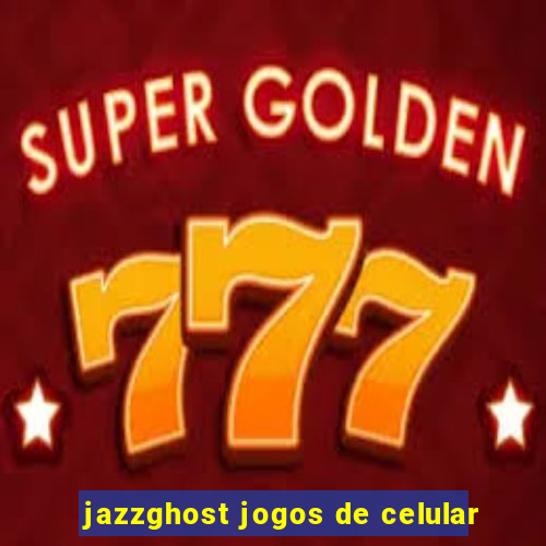 jazzghost jogos de celular